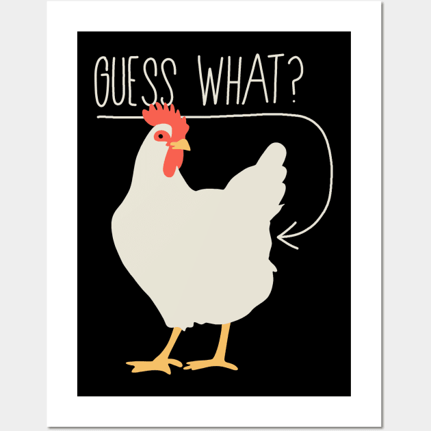 Guess what - Chicken butt Wall Art by valentinahramov